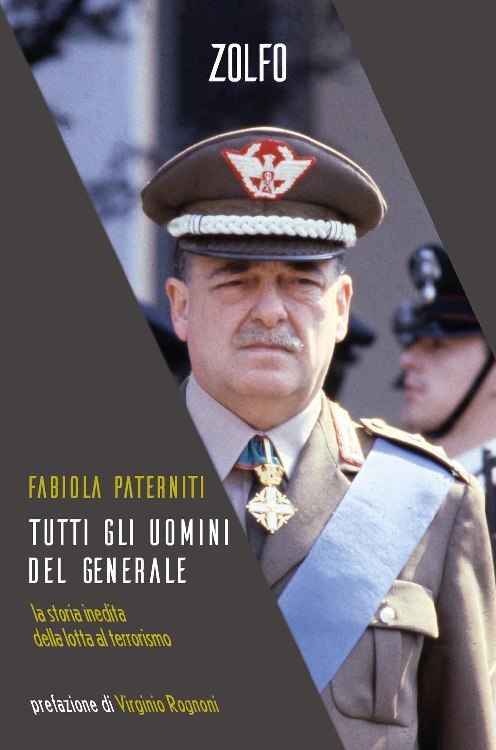 Vorderes Coverbild Tutti gli uomini del generale. La storia inedita della lotta al terrorismo