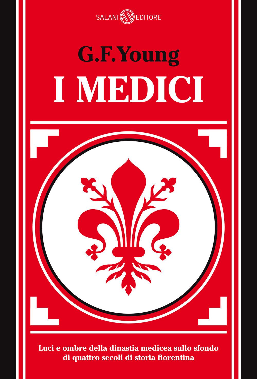 Vorderes Coverbild I Medici. Luci e ombre della dinastia medicea sullo sfondo di quattro secoli di storia fiorentina