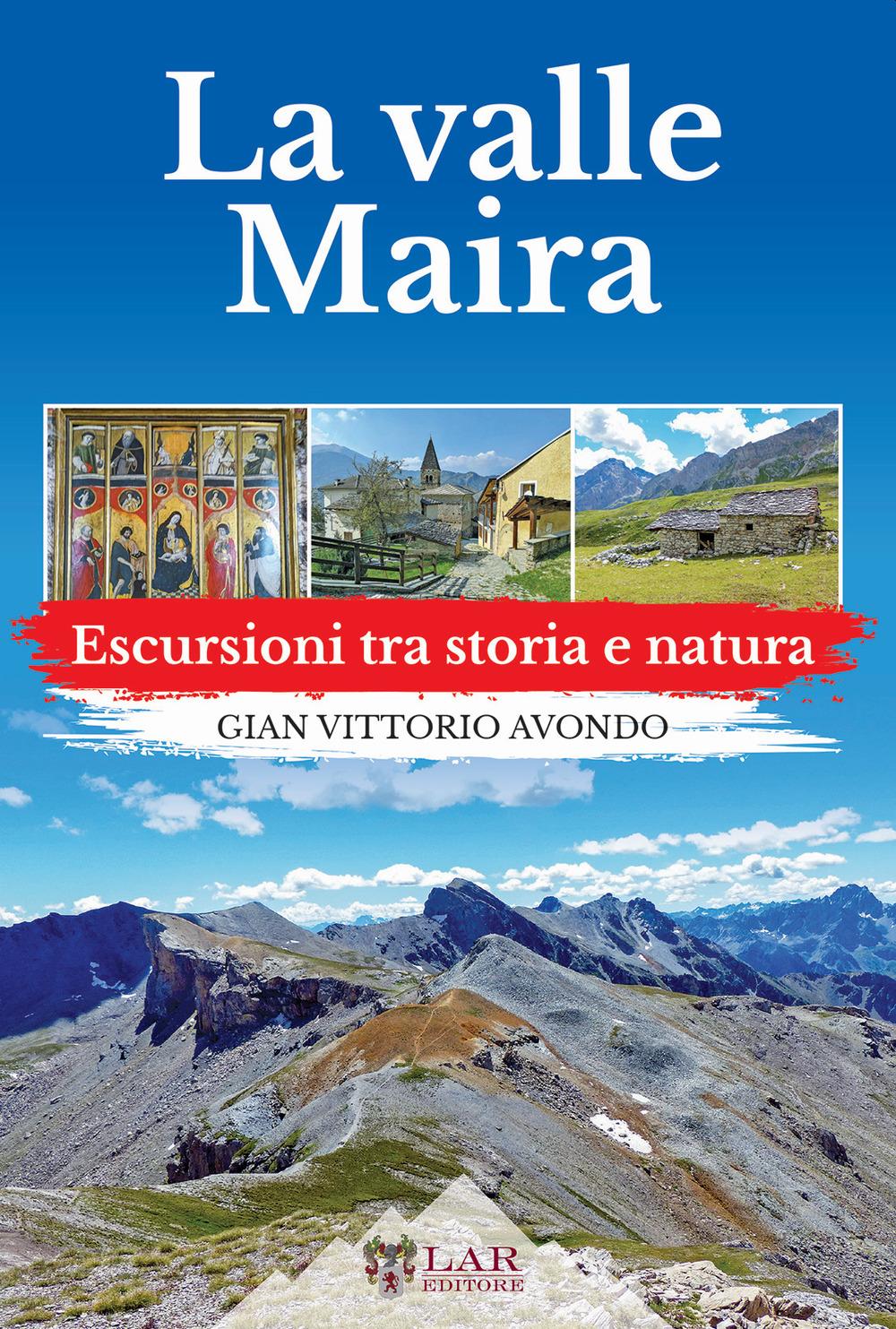 Vorderes Coverbild La Val Maira. Escursioni tra storia e natura