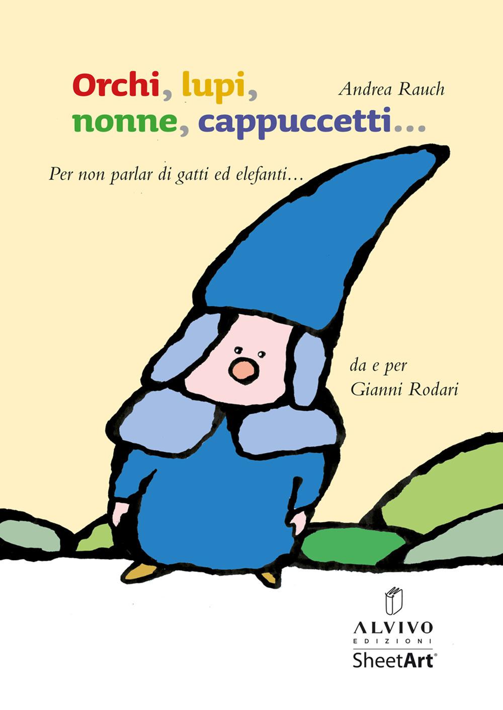 Vorderes Coverbild Orchi, lupi, nonne, cappuccetti... (per non parlar di gatti ed elefanti)