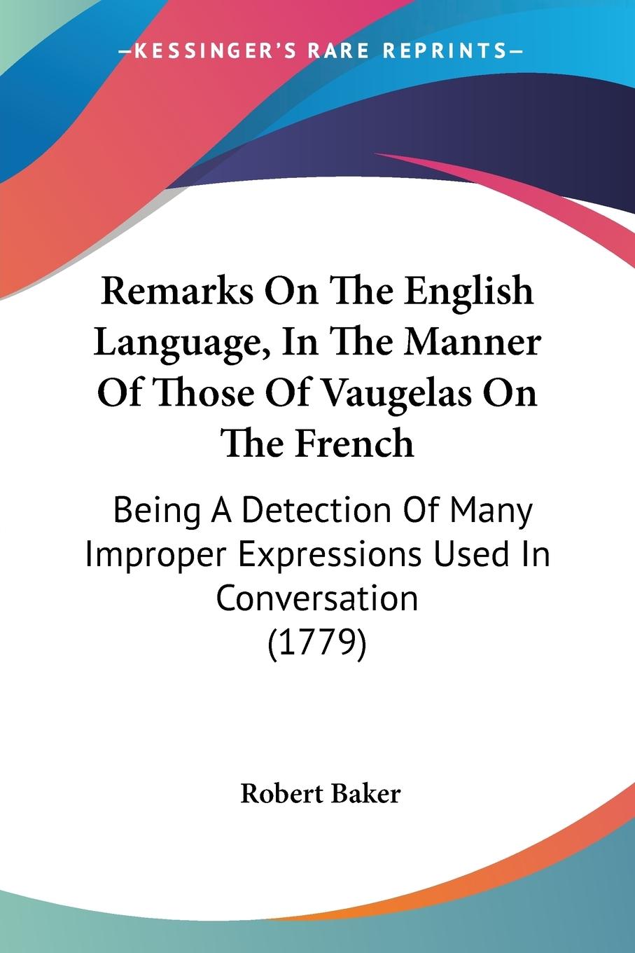 Vorderes Coverbild Remarks On The English Language, In The Manner Of Those Of Vaugelas On The French