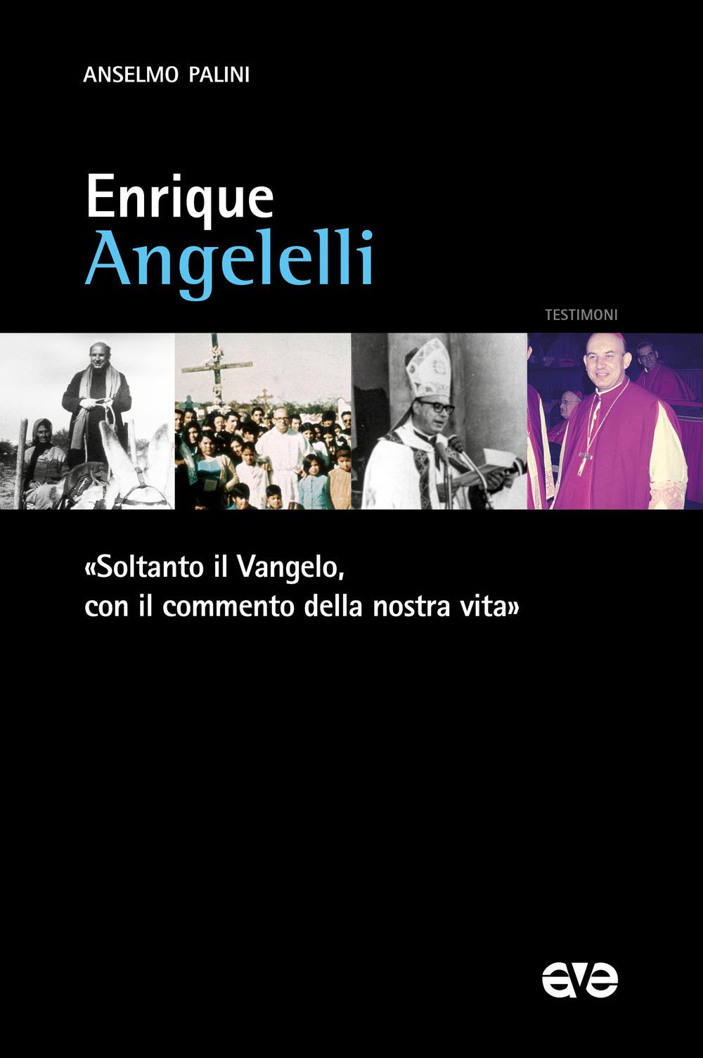 Vorderes Coverbild Enrique Angelelli. 'Soltanto il Vangelo, con il commento della nostra vita'