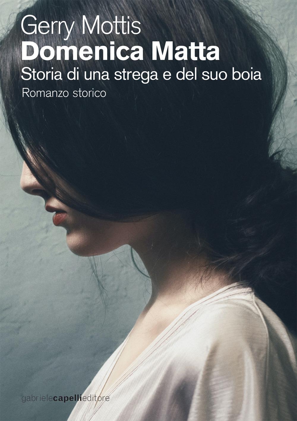 Vorderes Coverbild Domenica Matta. Storia di una strega e del suo boia