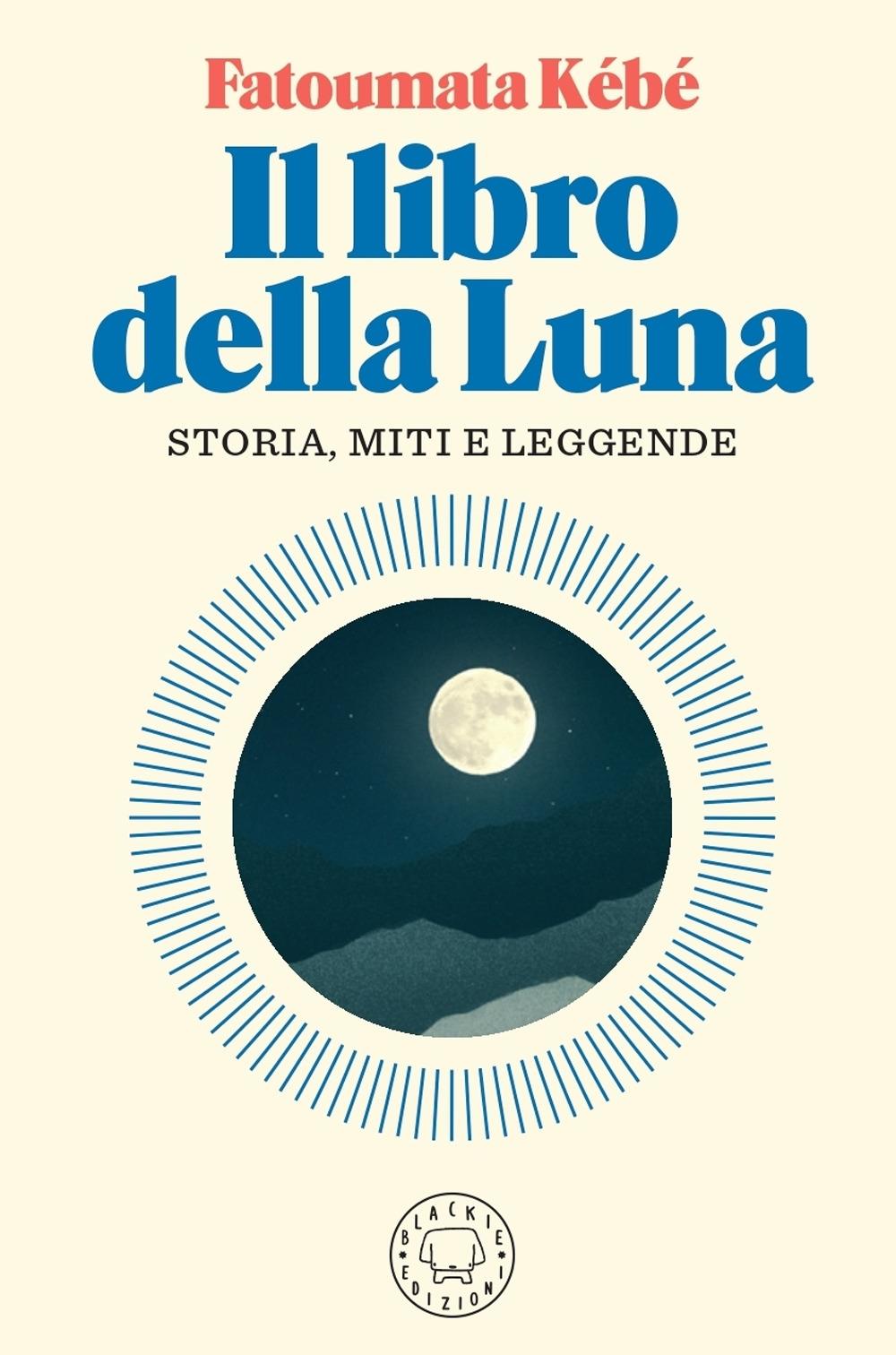 Vorderes Coverbild Il libro della Luna. Storia, miti e leggende
