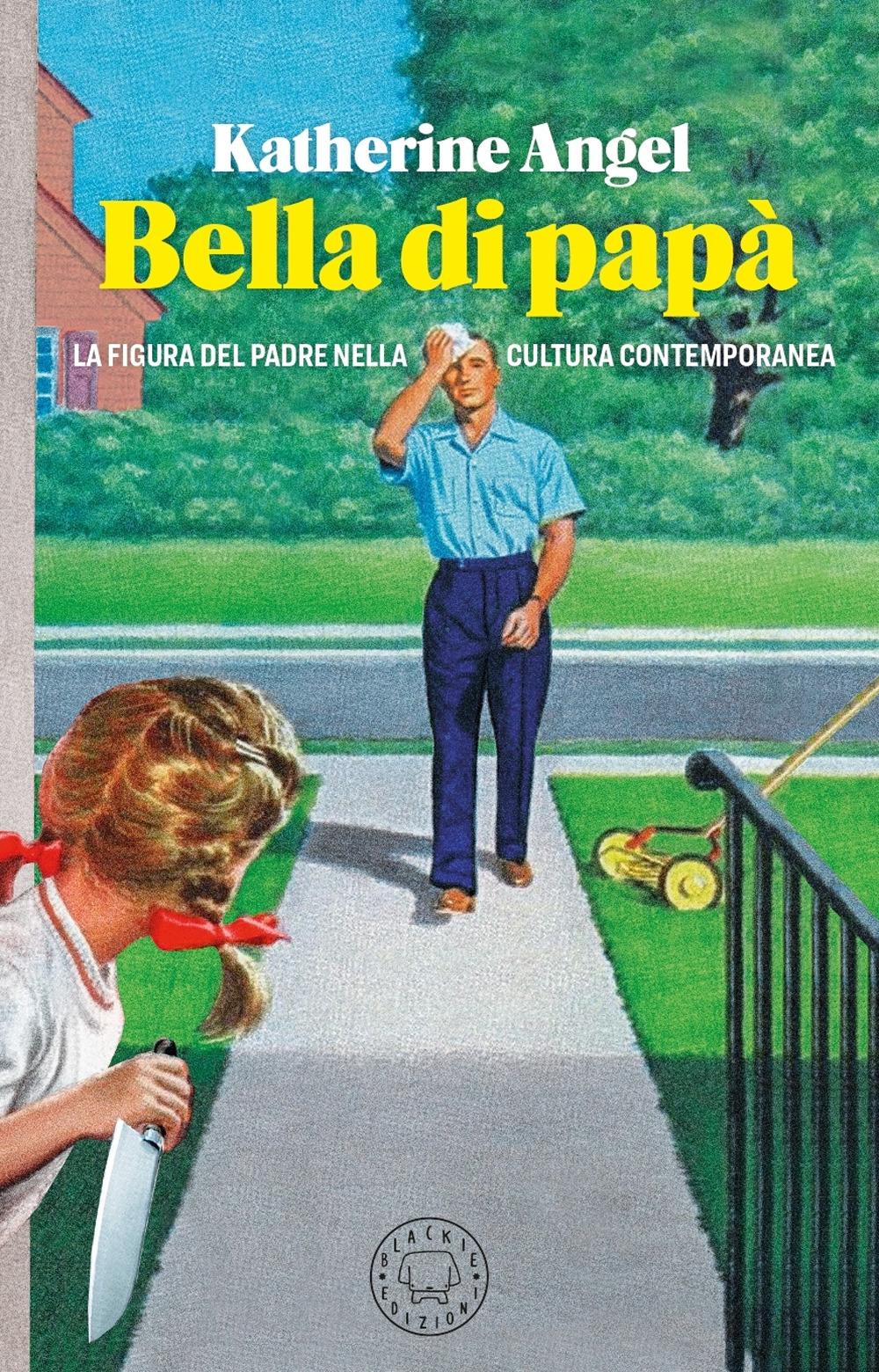 Vorderes Coverbild Bella di papà. La figura del padre nella cultura contemporanea