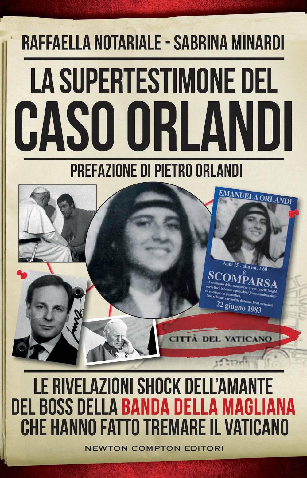 Vorderes Coverbild La supertestimone del caso Orlandi. Le rivelazioni shock dell'amante del boss della Banda della Magliana che hanno fatto tremare il Vaticano