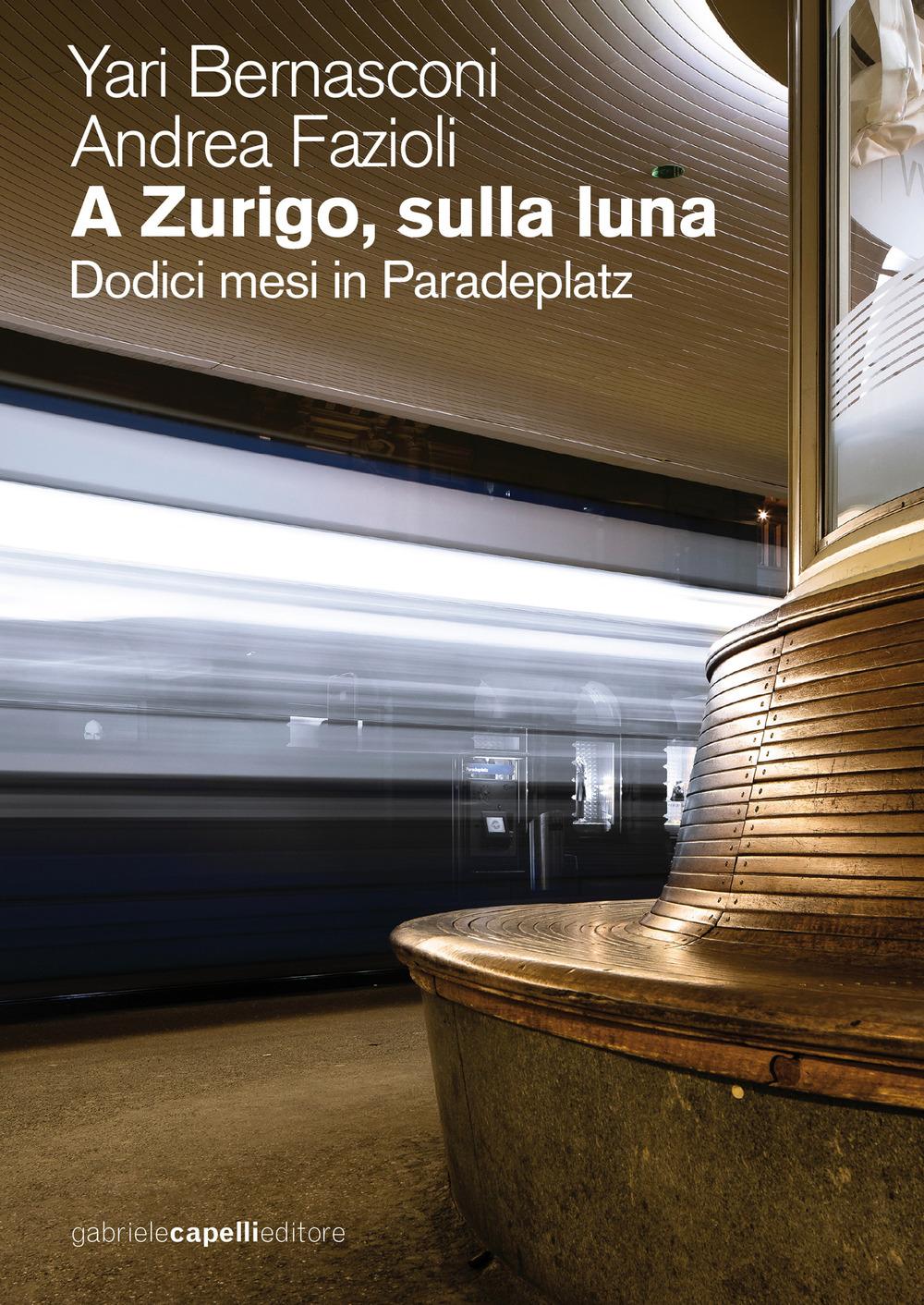 Vorderes Coverbild A Zurigo, sulla luna. Dodici mesi in Paradeplatz