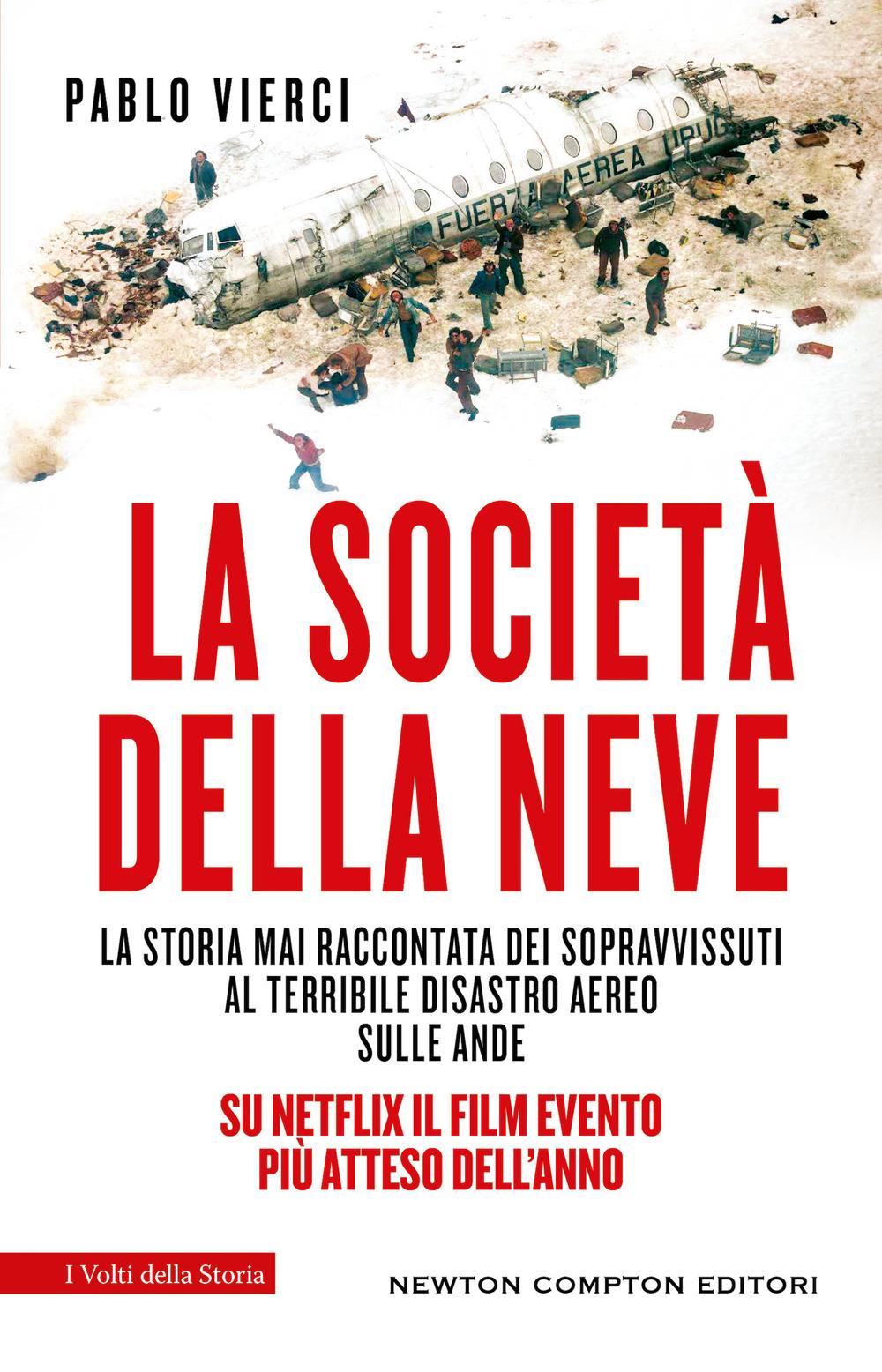 Vorderes Coverbild La società della neve. La storia mai raccontata dei sopravvissuti al terribile disastro aereo sulle Ande
