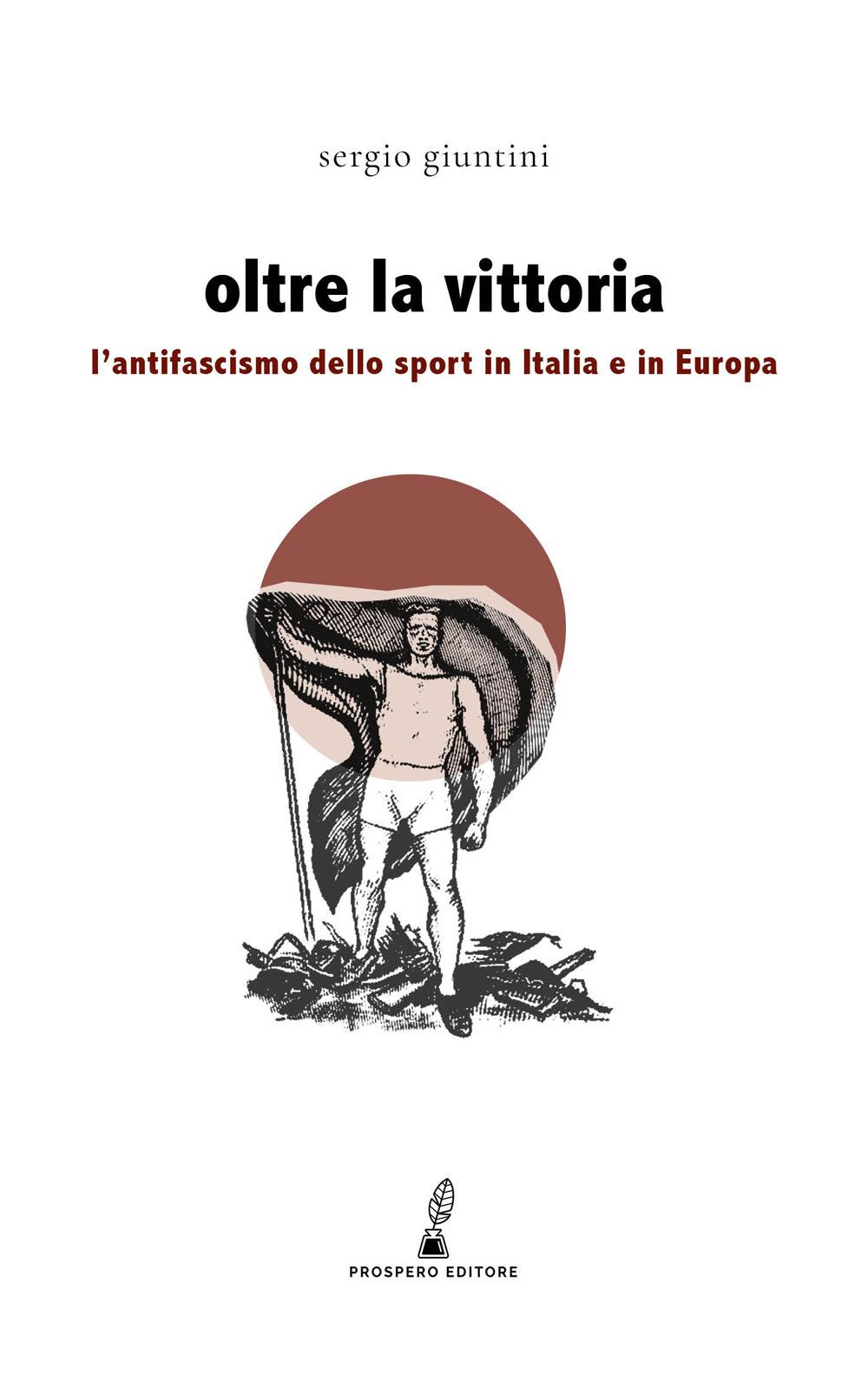 Vorderes Coverbild Oltre la vittoria. L'antifascismo dello sport in Italia e in Europa