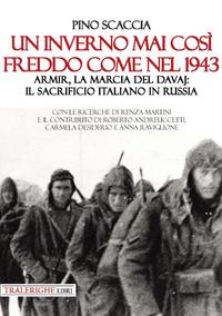 Vorderes Coverbild Un inverno mai così freddo come nel 1943. Armir, la marcia del davaj: il sacrificio italiano in Russia