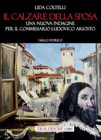 Vorderes Coverbild Il calzare della sposa. Una nuova indagine per il commissario Ludovico Ariosto