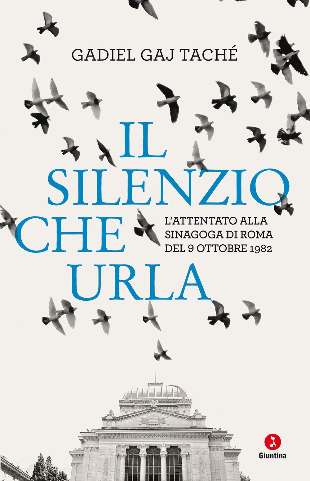Vorderes Coverbild Il silenzio che urla. L'attentato alla Sinagoga di Roma del 9 ottobre 1982