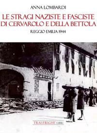 Vorderes Coverbild Le stragi naziste e fasciste di Cervarolo e della Bettola. Reggio Emilia 1944