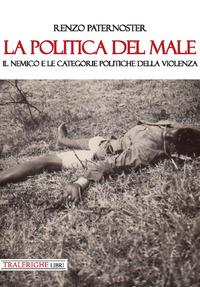 Vorderes Coverbild La politica del male. Il nemico e le categorie politiche della violenza