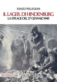 Vorderes Coverbild Il lager di Hindenburg. La strage del 27 gennaio 1945