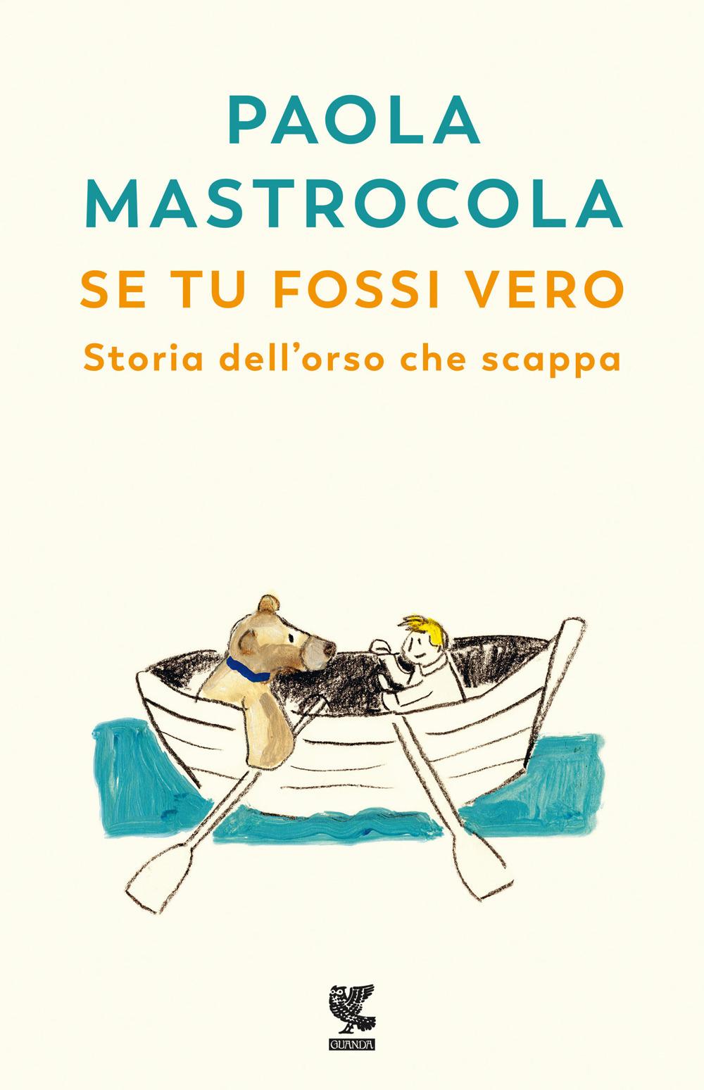 Vorderes Coverbild Se tu fossi vero. Storia dell'orso che scappa