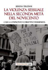 Vorderes Coverbild La violenza sessuale nella seconda metà del Novecento. Casi a confronto e dibattito femminista