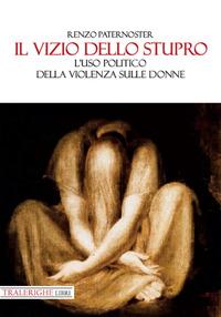 Vorderes Coverbild Il vizio dello stupro. L'uso politico della violenza sulle donne