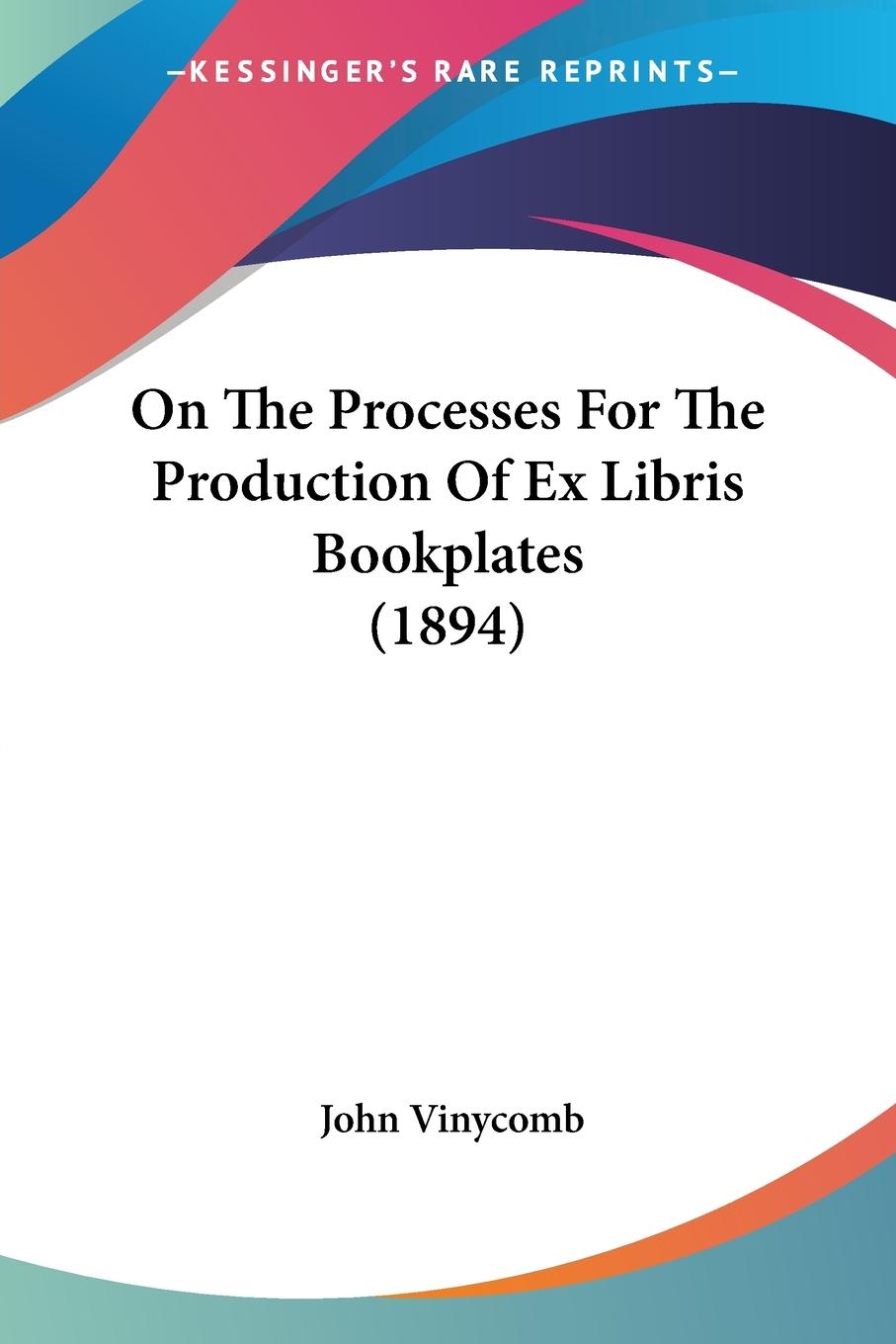 Vorderes Coverbild On The Processes For The Production Of Ex Libris Bookplates (1894)