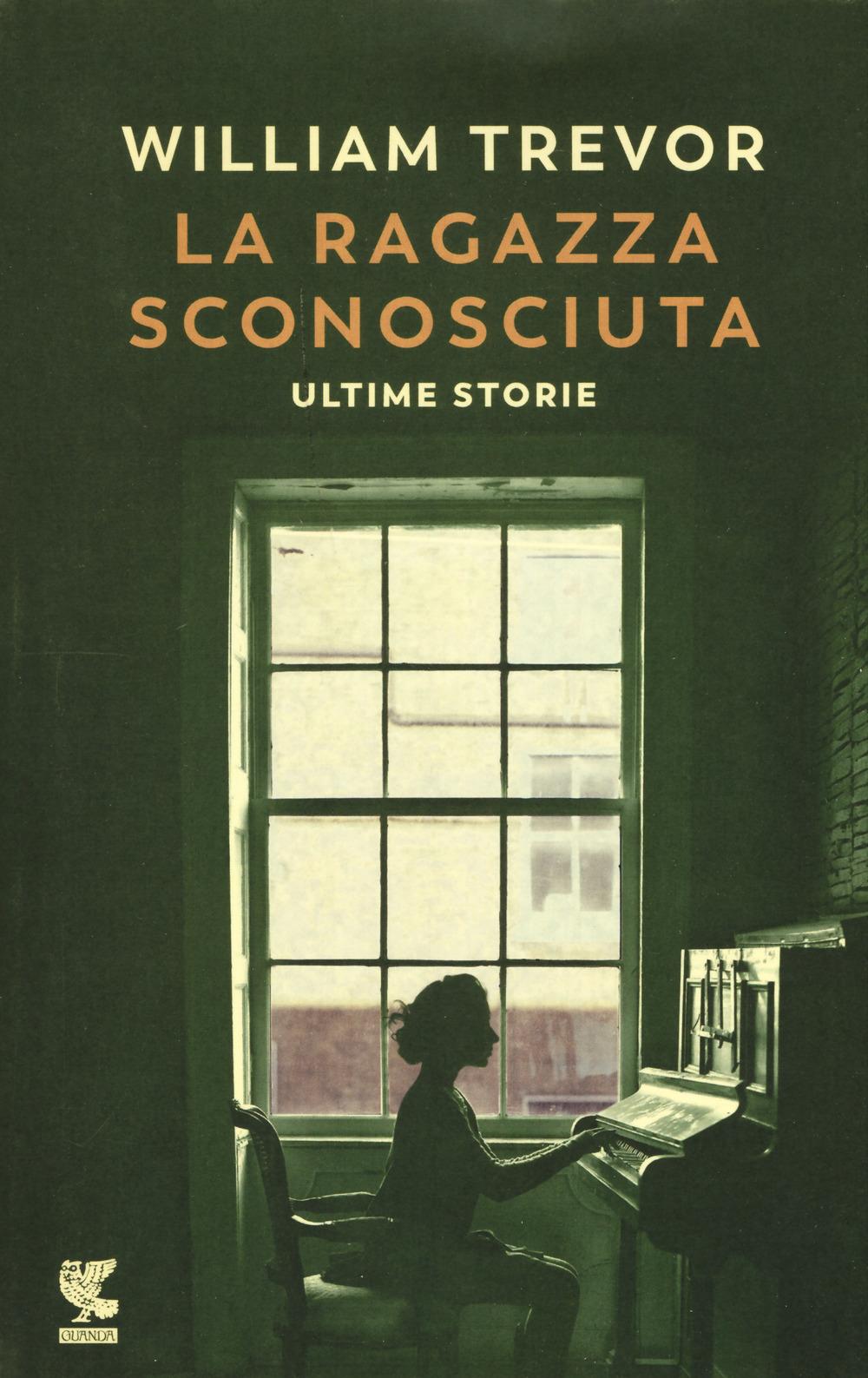 Vorderes Coverbild La ragazza sconosciuta. Ultime storie