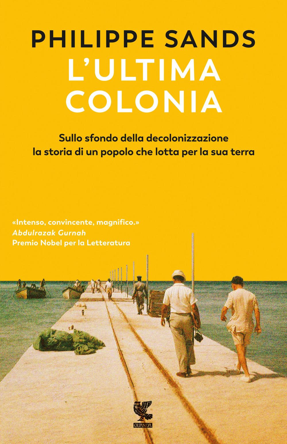 Vorderes Coverbild L' ultima colonia. Sullo sfondo della decolonizzazione la storia di un popolo che lotta per la sua terra