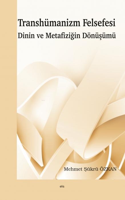 Vorderes Coverbild Transhümanizm Felsefesi Dinin ve Metafizigin Dönüsümü