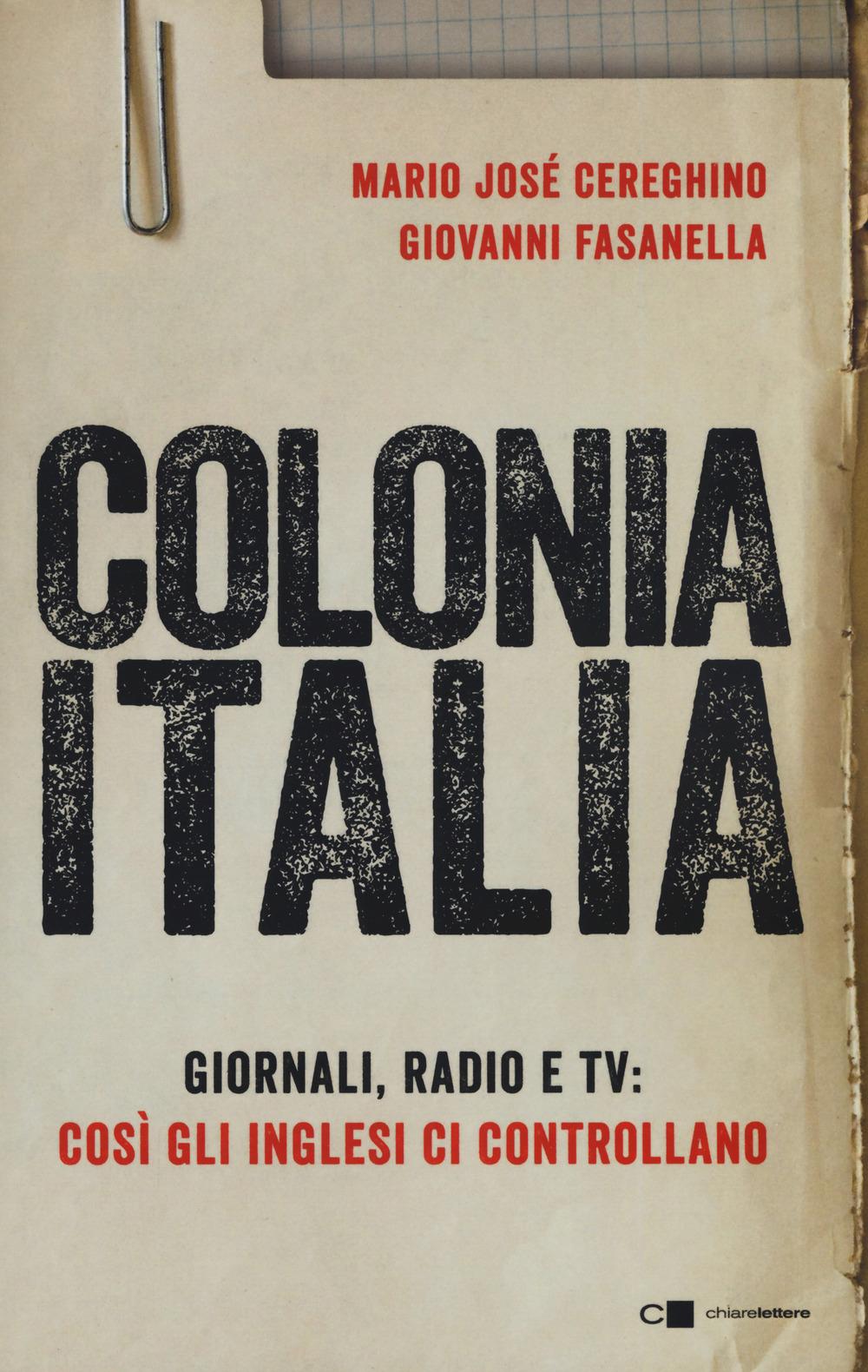Vorderes Coverbild Colonia Italia. Giornali, radio e tv: così gli Inglesi ci controllano. Le prove nei documenti top secret di Londra