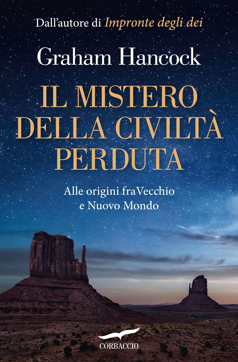 Vorderes Coverbild Il mistero della civiltà perduta. Alle origini fra Vecchio e Nuovo Mondo