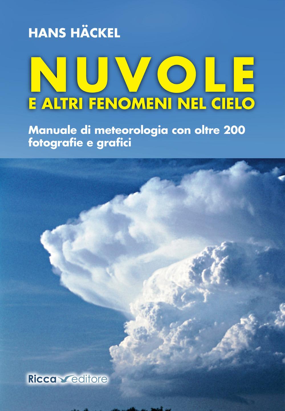 Vorderes Coverbild Nuvole e altri fenomeni nel cielo. Manuale di meteorologia con oltre 200 fotografie e grafici