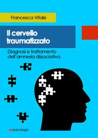 Vorderes Coverbild Il cervello traumatizzato. Diagnosi e trattamento dell'amnesia dissociativa