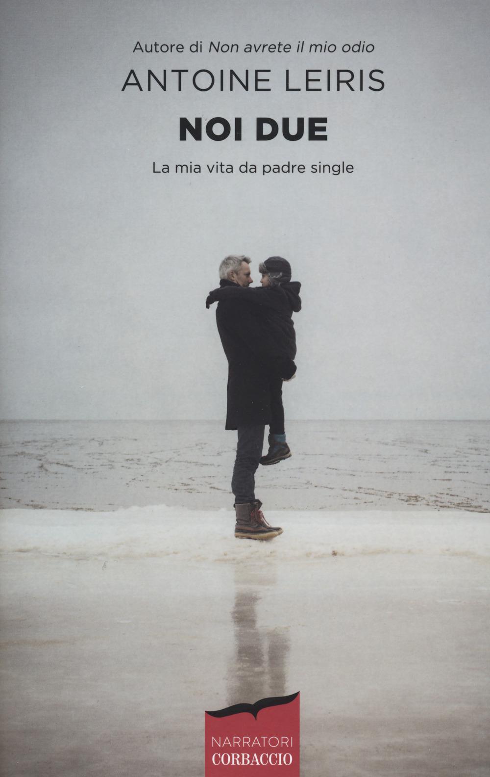 Vorderes Coverbild Noi due. La mia vita da padre single