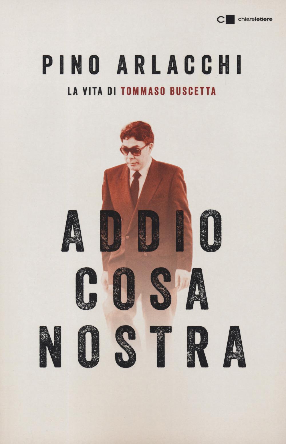Vorderes Coverbild Addio Cosa nostra. La vita di Tommaso Buscetta