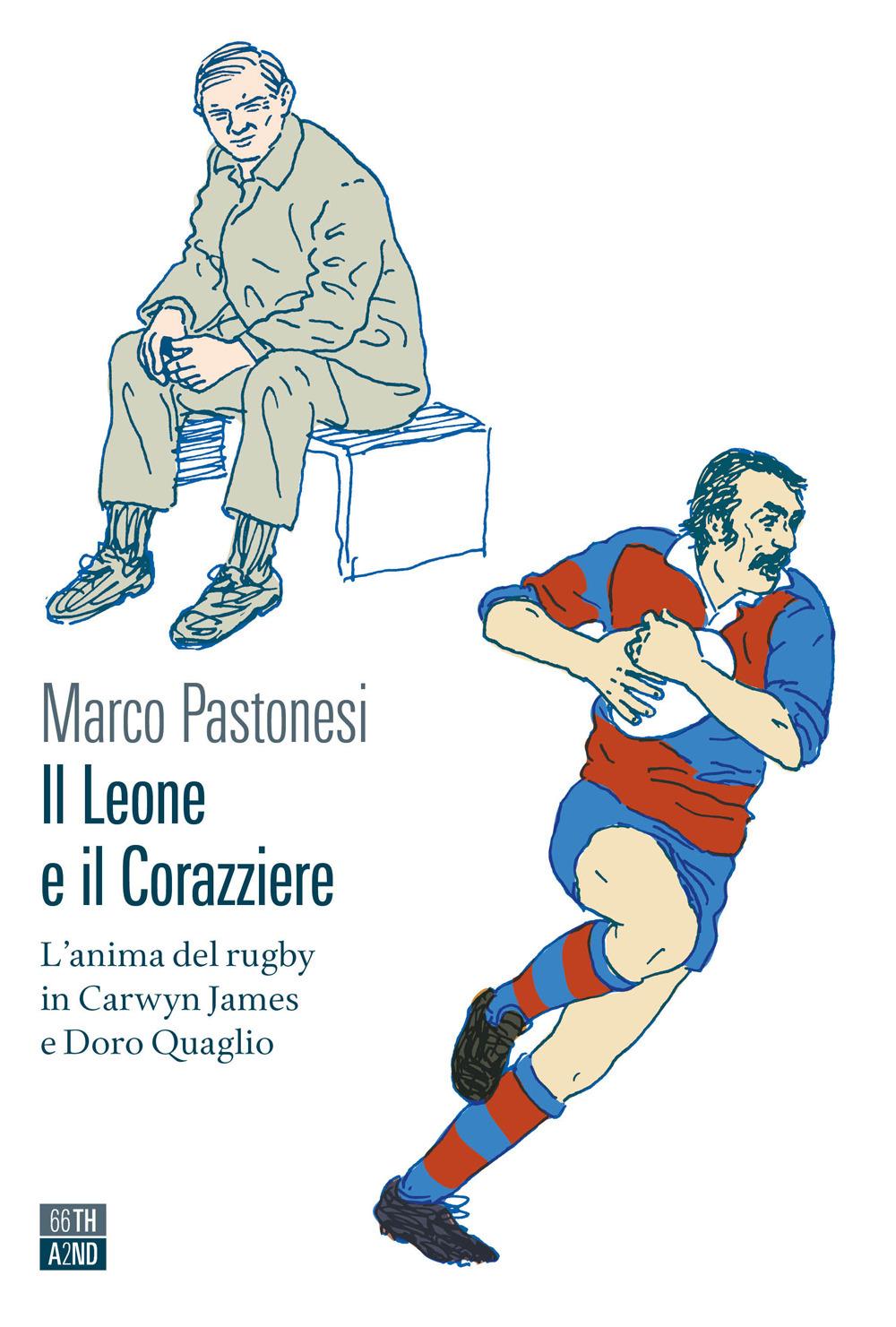 Vorderes Coverbild Il leone e il corazziere. L'anima del rugby in Carwyn James e Doro Quaglio
