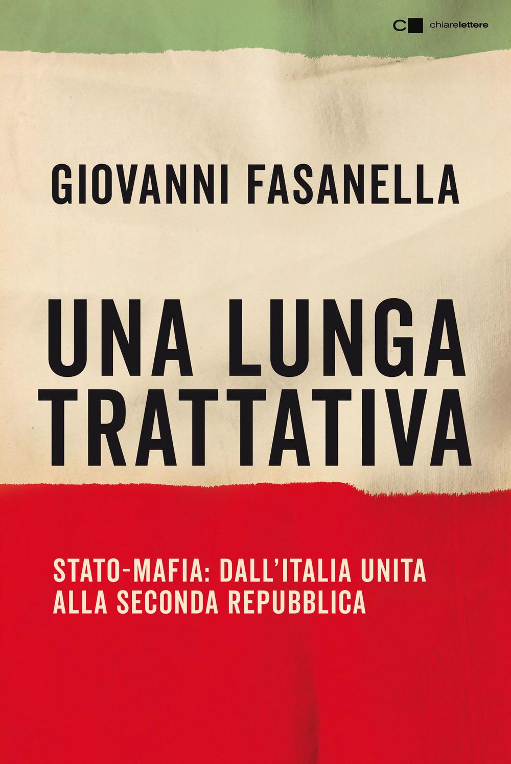 Vorderes Coverbild Una lunga trattativa. Stato-mafia. Dall'Italia unita alla Seconda Repubblica. La verità che la magistratura non può accertare