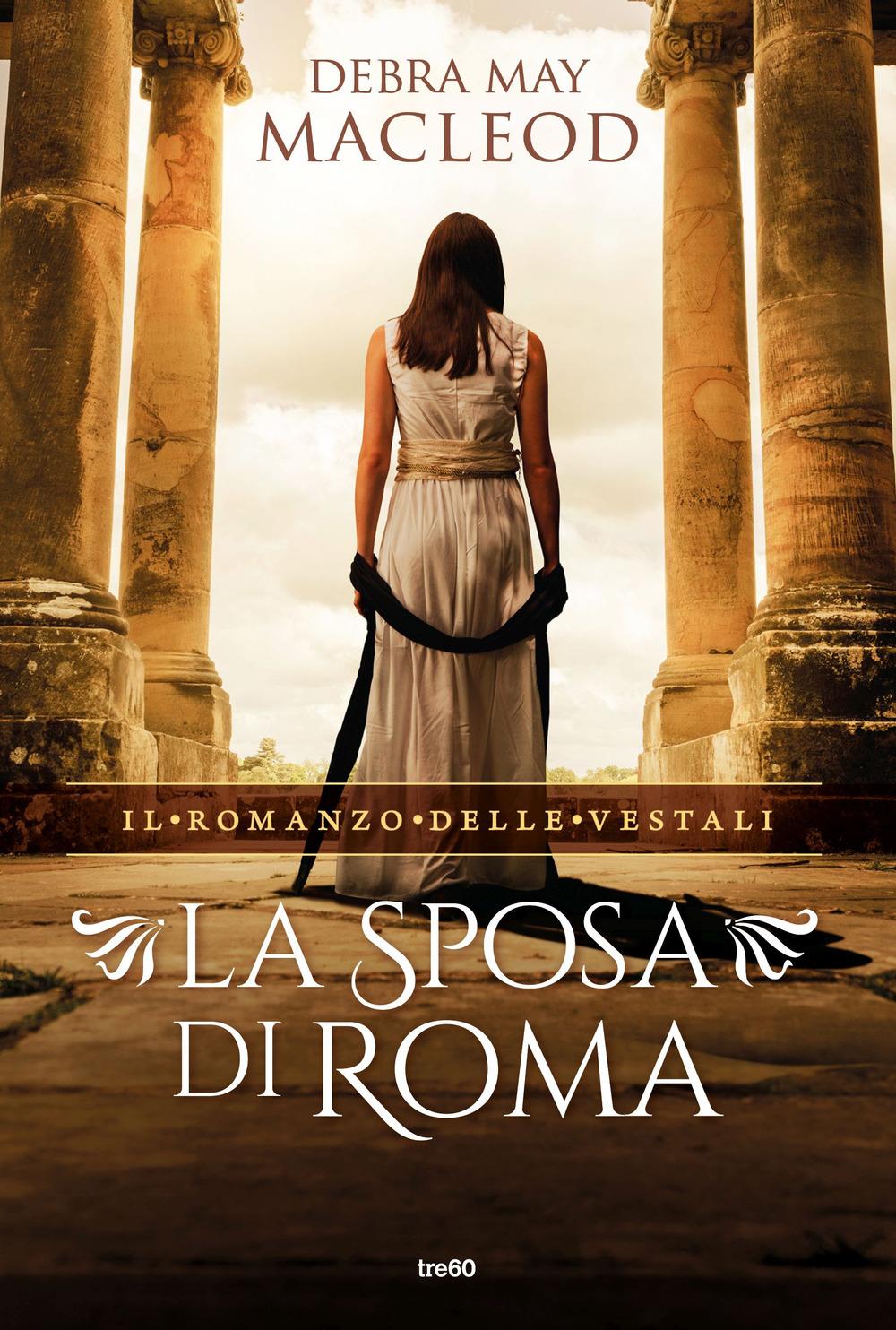 Vorderes Coverbild La sposa di Roma. Il romanzo delle vestali
