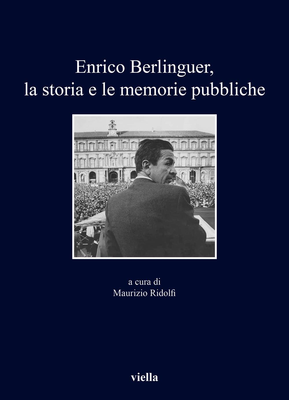 Vorderes Coverbild Enrico Berlinguer, la storia e le memorie pubbliche