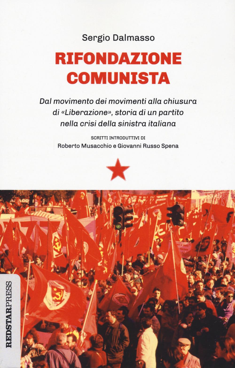 Vorderes Coverbild Rifondazione comunista. Dal movimento dei movimenti alla chiusura di 'Liberazione', storia di un partito nella crisi della sinistra italiana