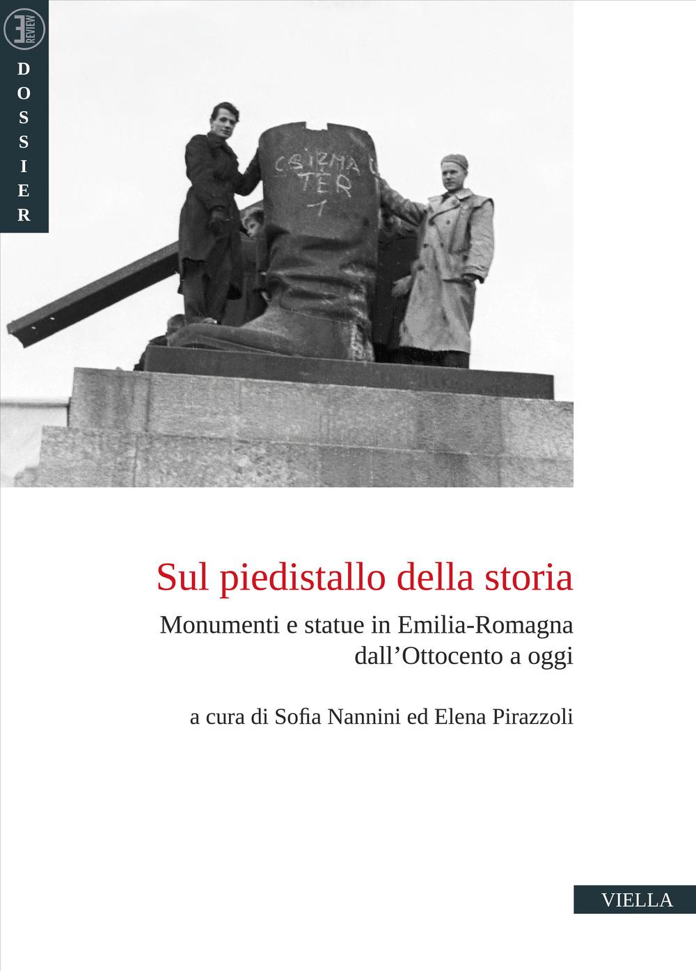 Vorderes Coverbild Sul piedistallo della storia. Monumenti e statue in Emilia-Romagna dall'Ottocento a oggi