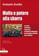 Vorderes Coverbild Mafia e potere alla sbarra. La storia attraverso i processi: da Vizzini ad Andreotti da Contrada a Dell'Utri fino a Cuffaro