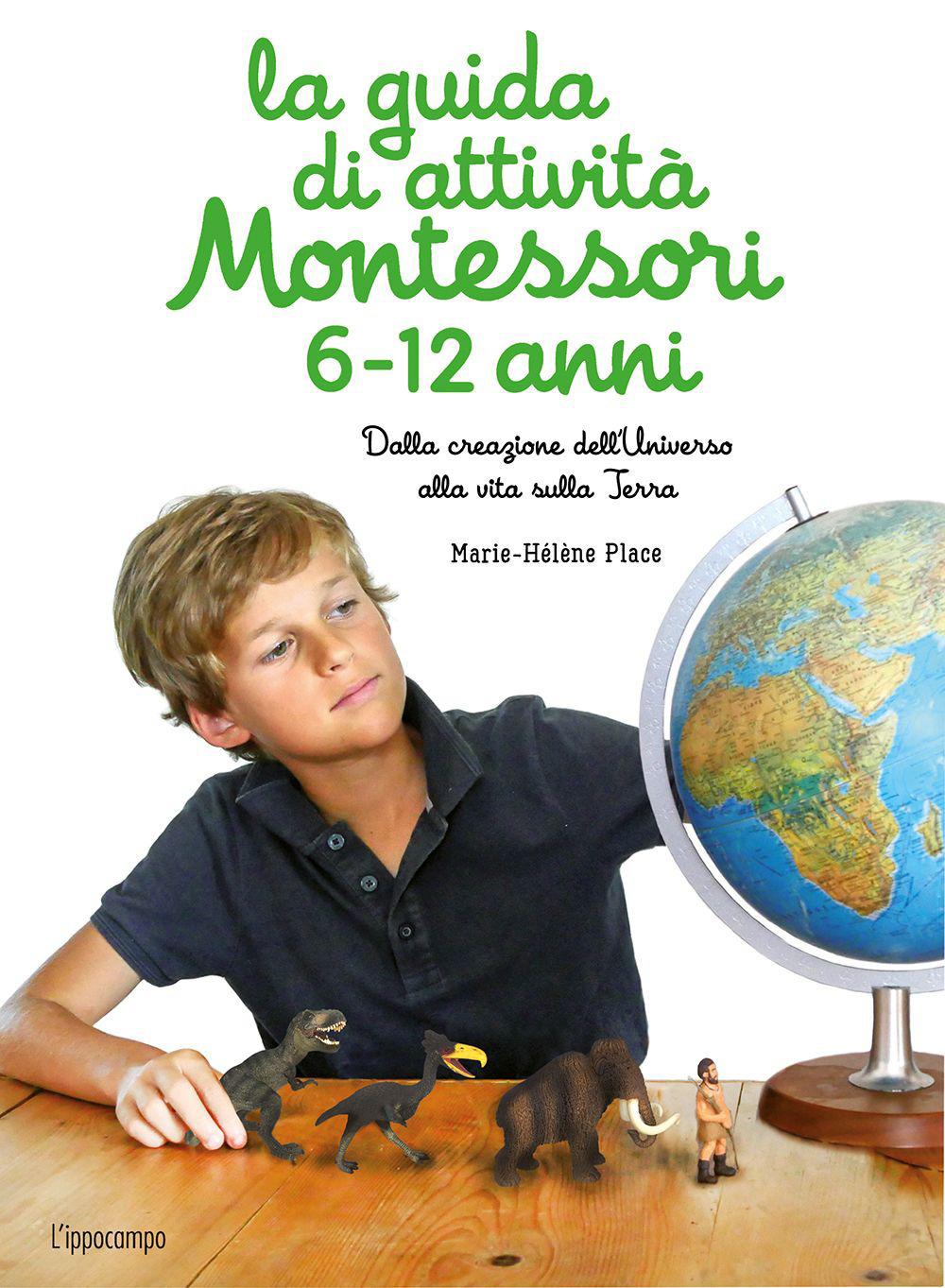 Vorderes Coverbild La guida di attività Montessori 6-12 anni. Dalla creazione dell'Universo alla vita sulla Terra