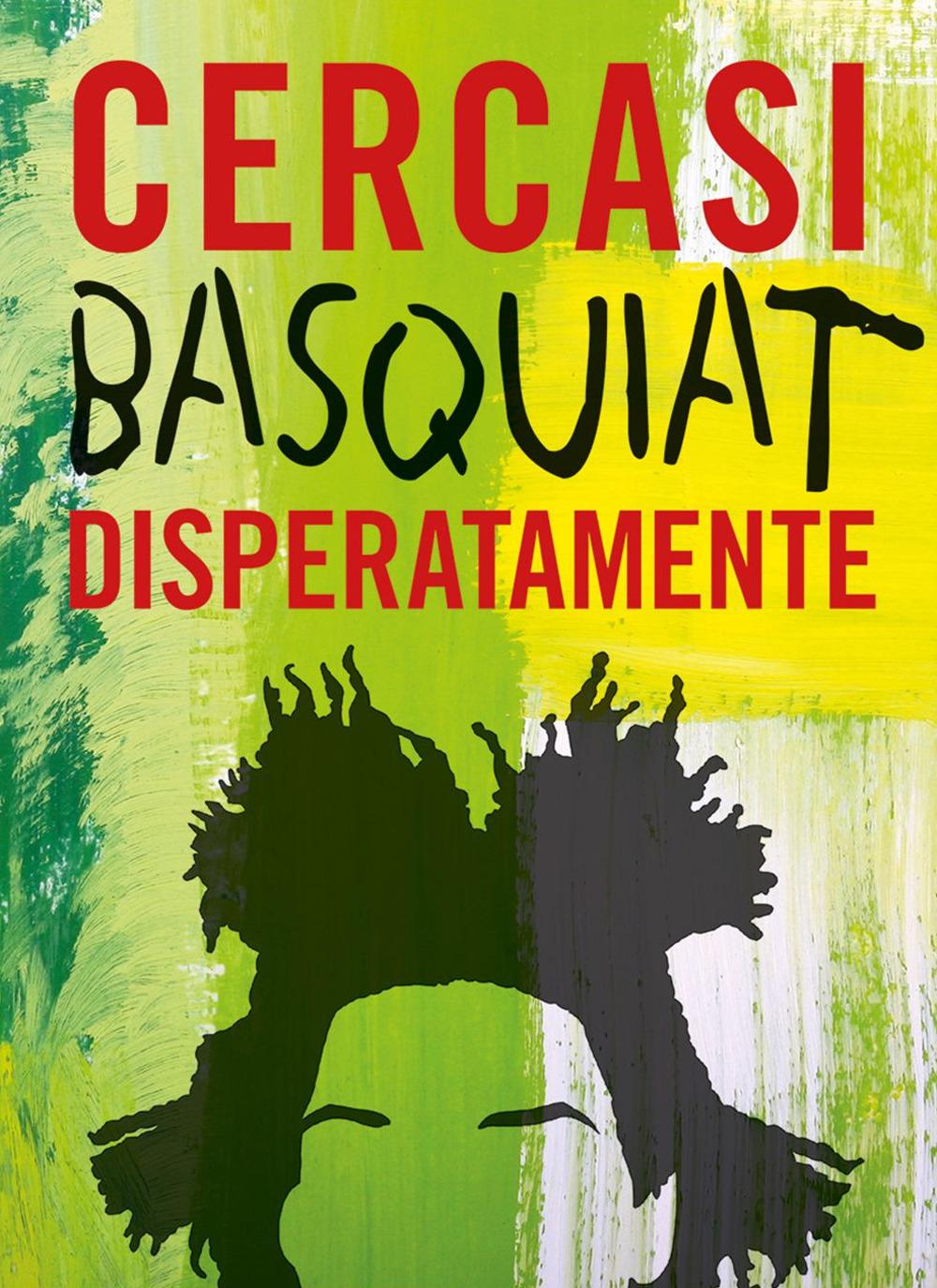 Vorderes Coverbild Cercasi Basquiat disperatamente