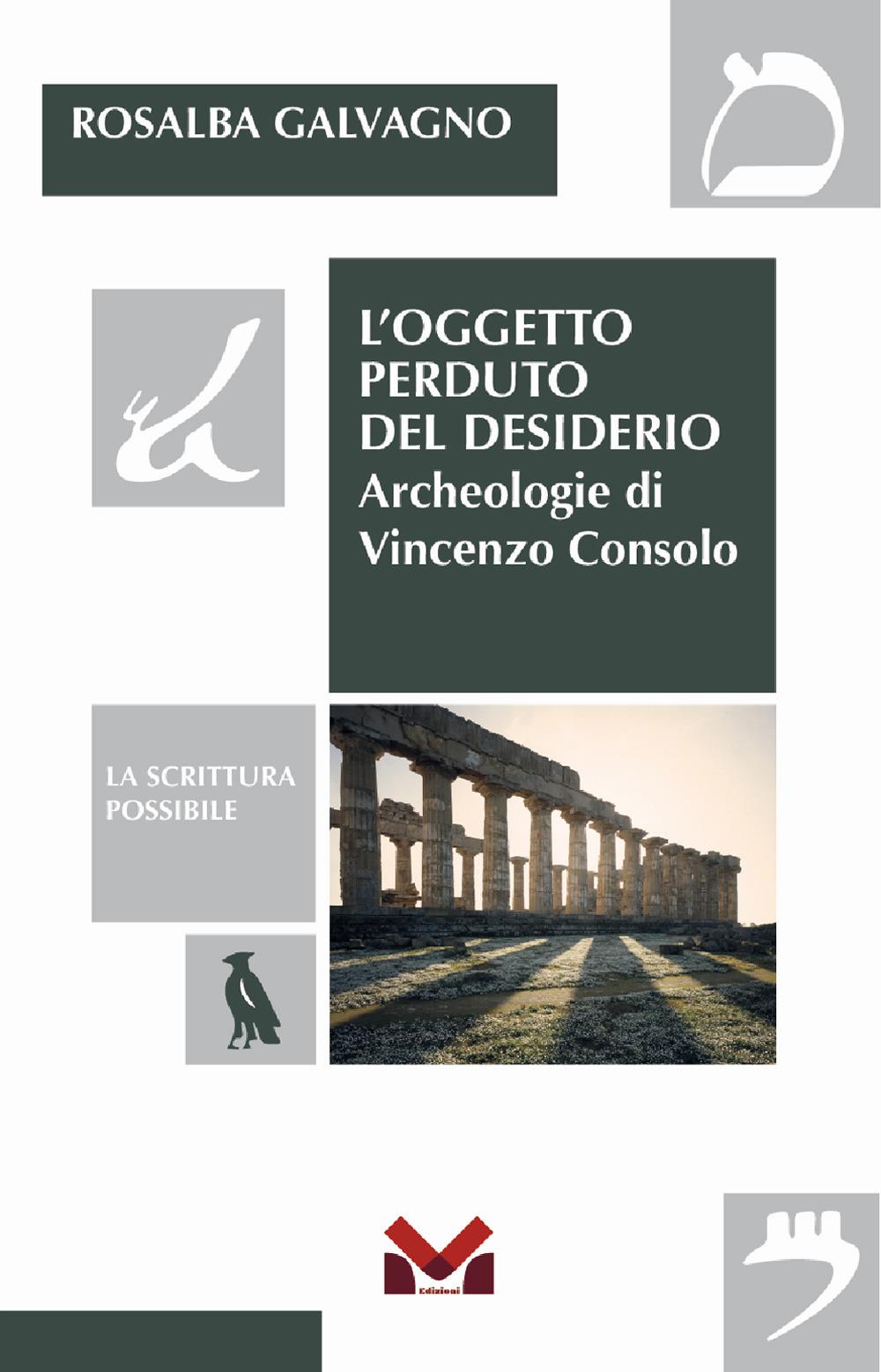 Vorderes Coverbild L' oggetto perduto del desiderio. Archeologie di Vincenzo Consolo