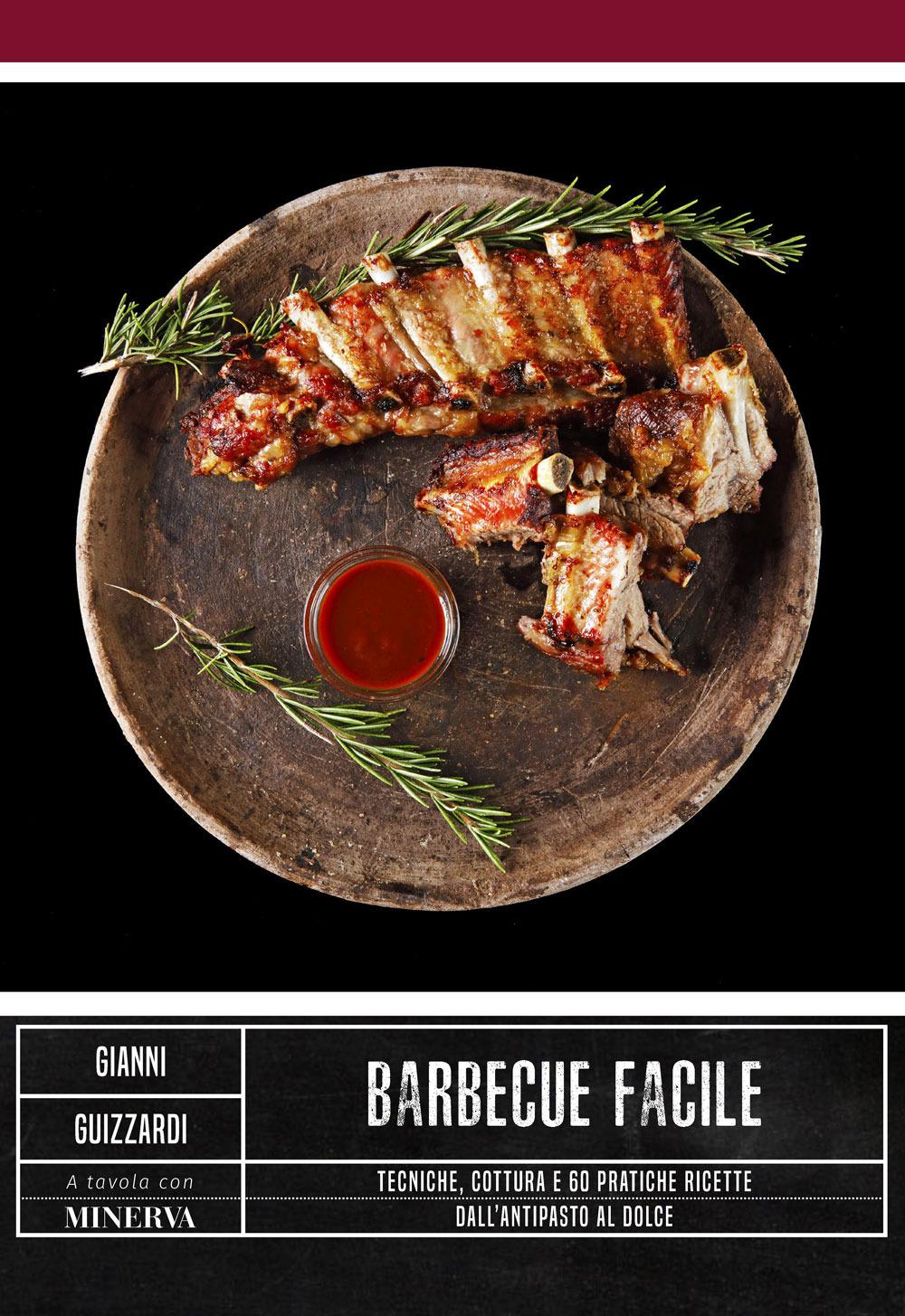 Vorderes Coverbild Barbecue facile. Tecniche, cottura e 60 pratiche ricette dall'antipasto al dolce