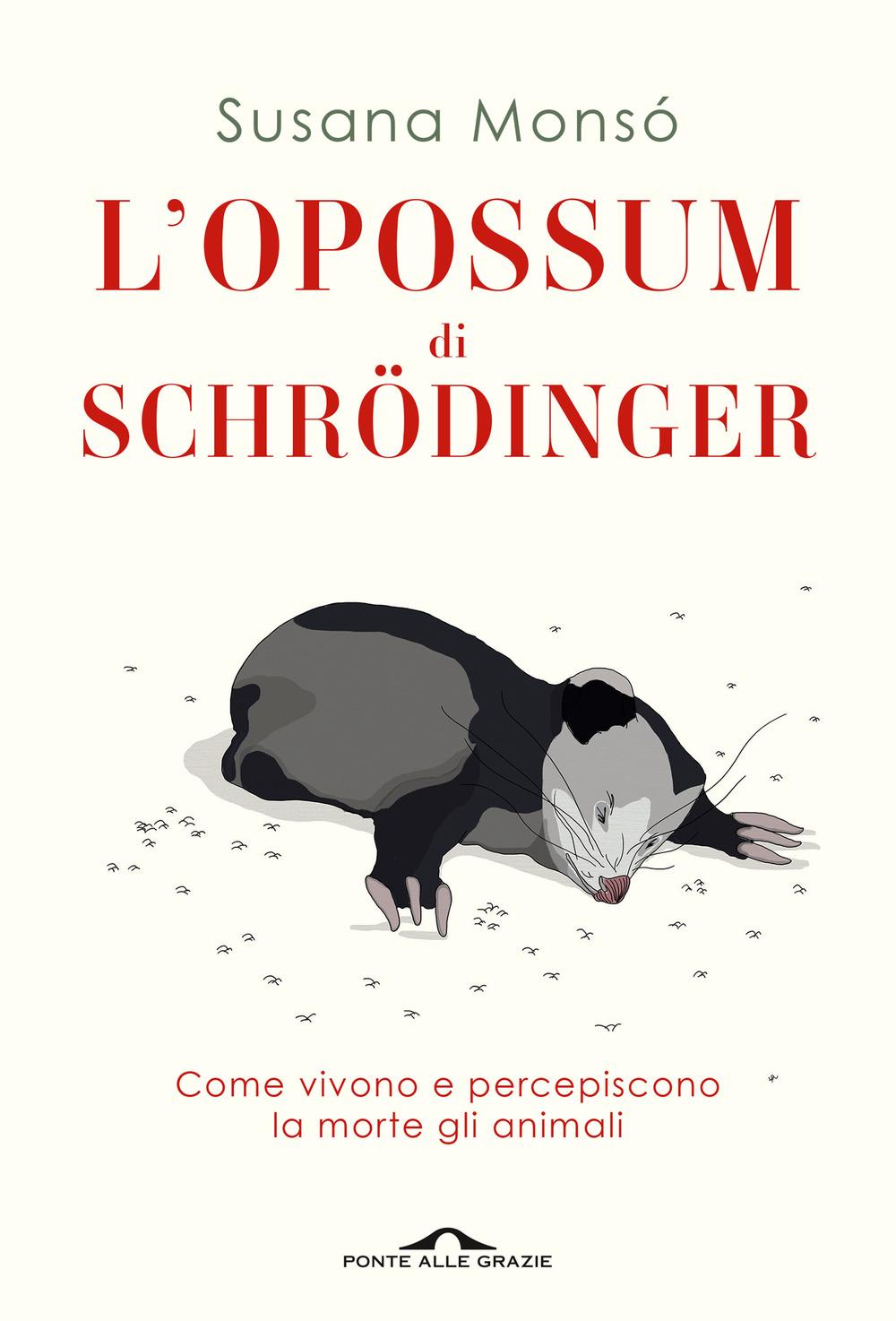 Vorderes Coverbild L' opossum di Schrödinger. Come vivono e percepiscono la morte gli animali