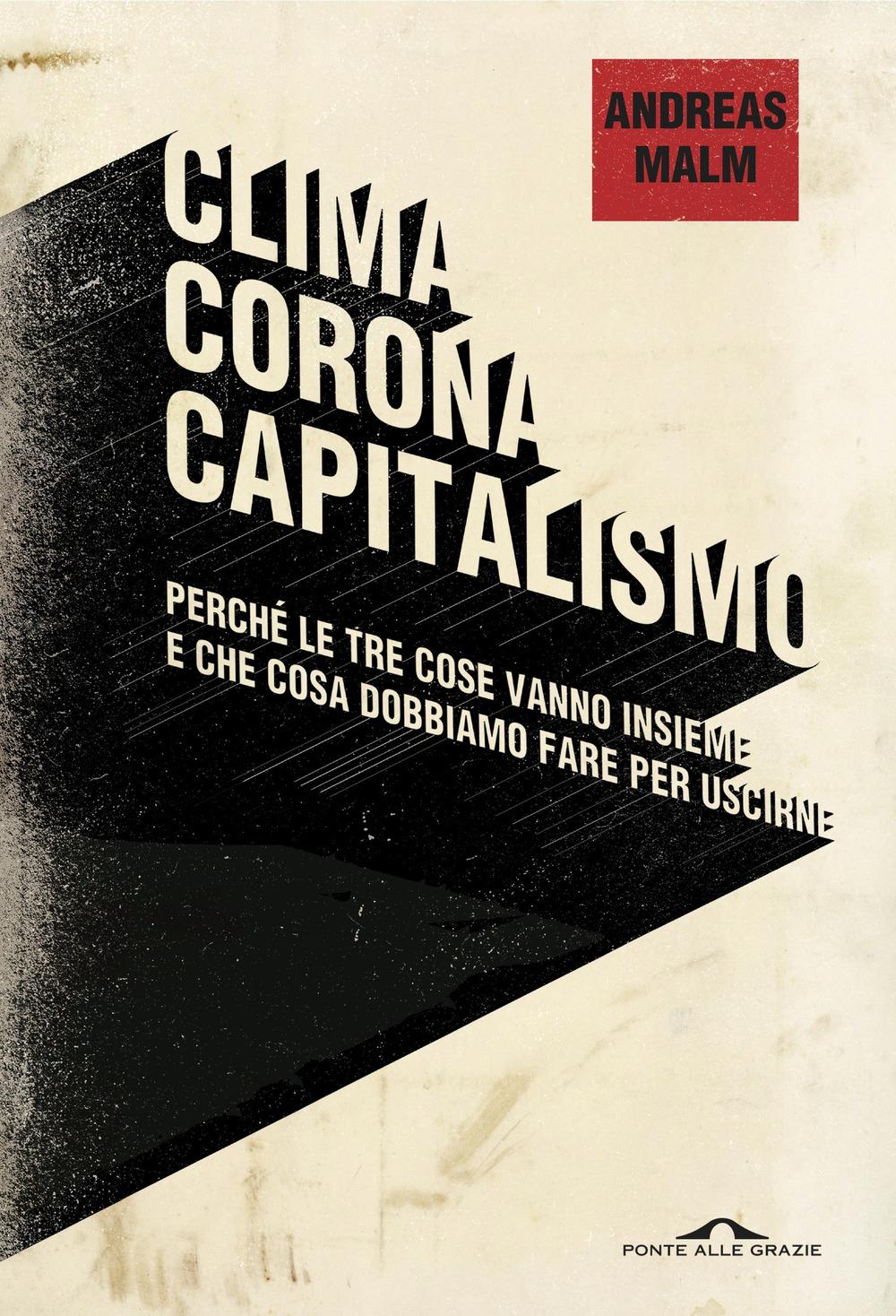 Vorderes Coverbild Clima, corona, capitalismo. Perché le tre cose vanno insieme e che cosa dobbiamo fare per uscirne