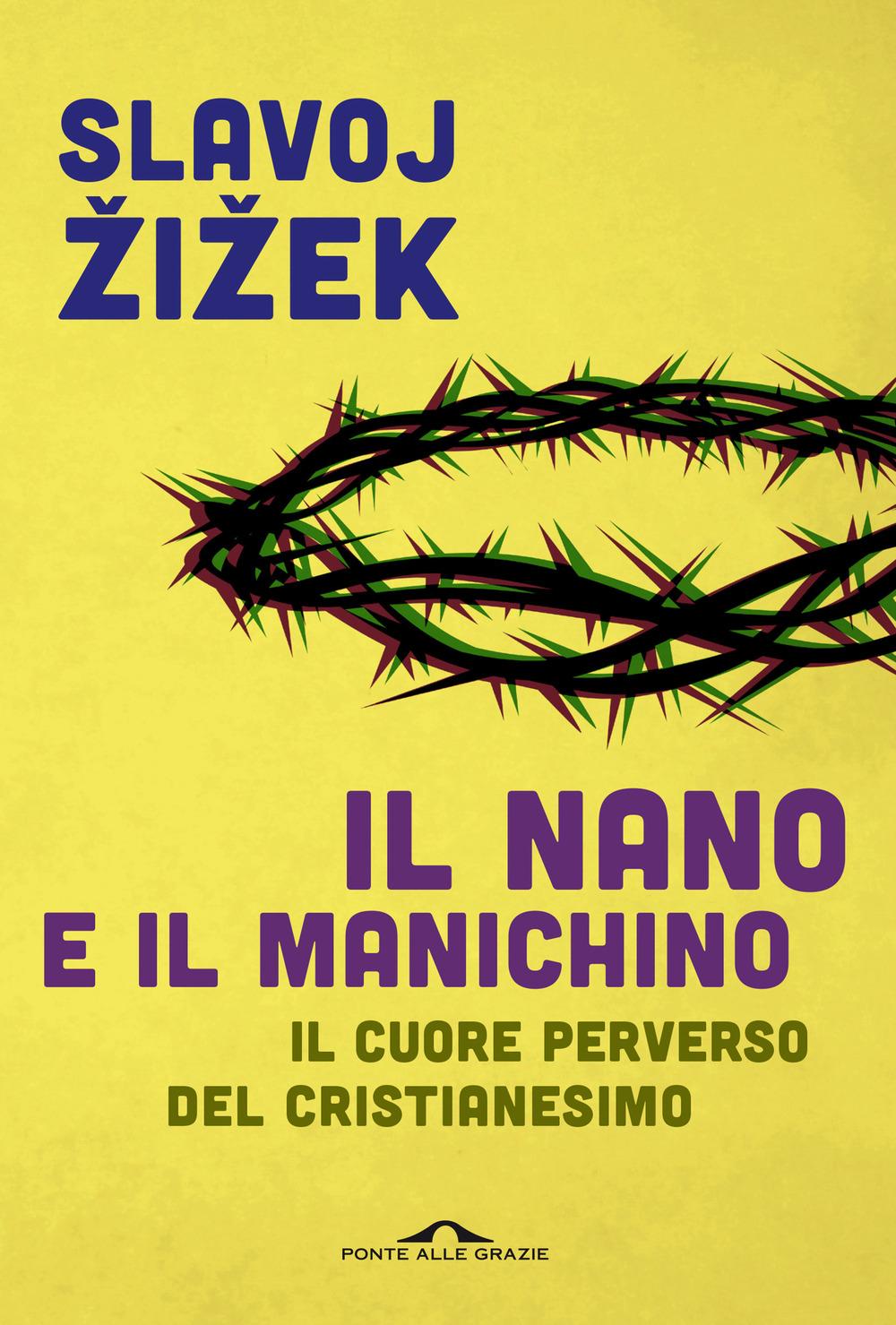 Vorderes Coverbild Il nano e il manichino. Il cuore perverso del cristianesimo