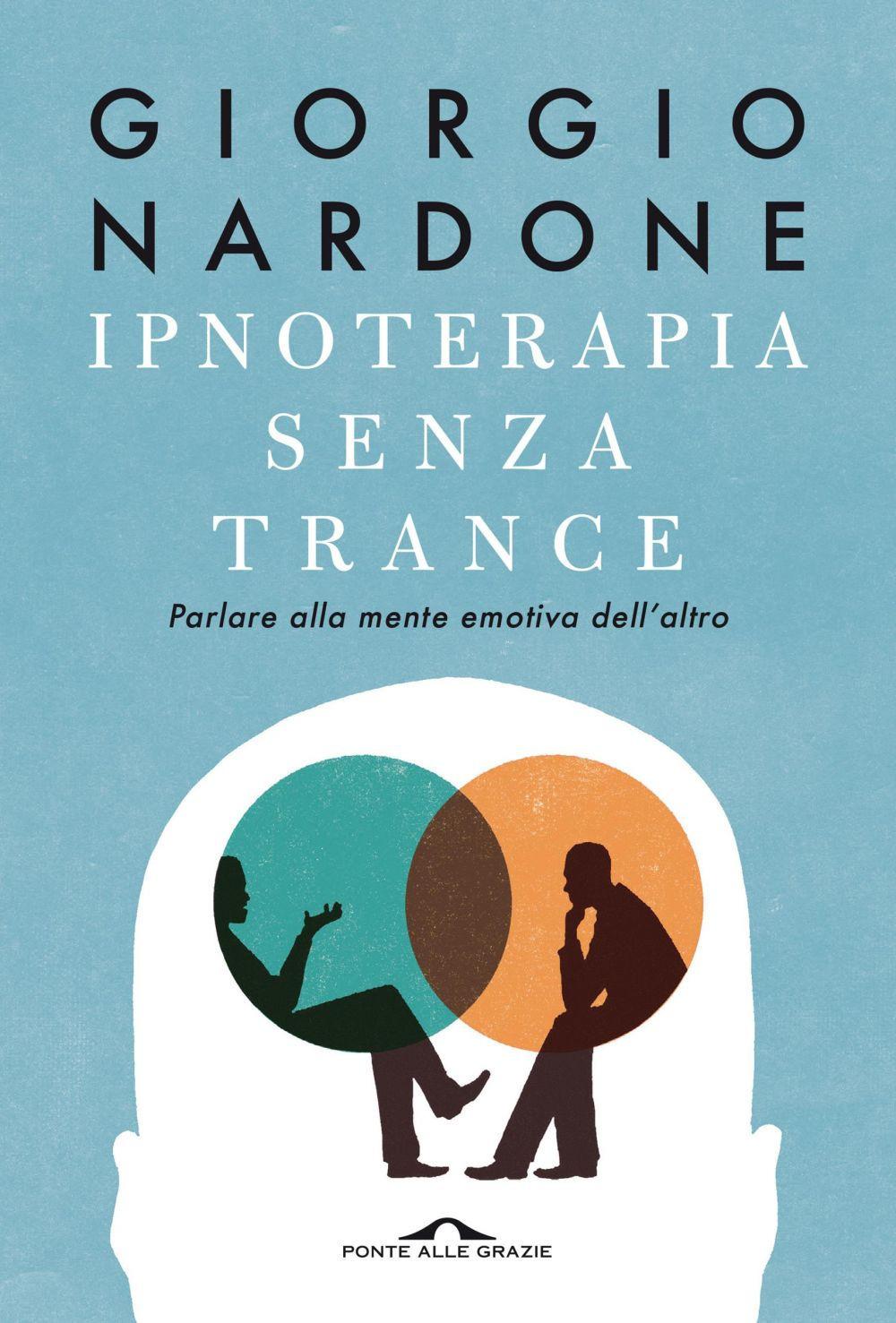 Vorderes Coverbild Ipnoterapia senza trance. Parlare alla mente emotiva dell'altro