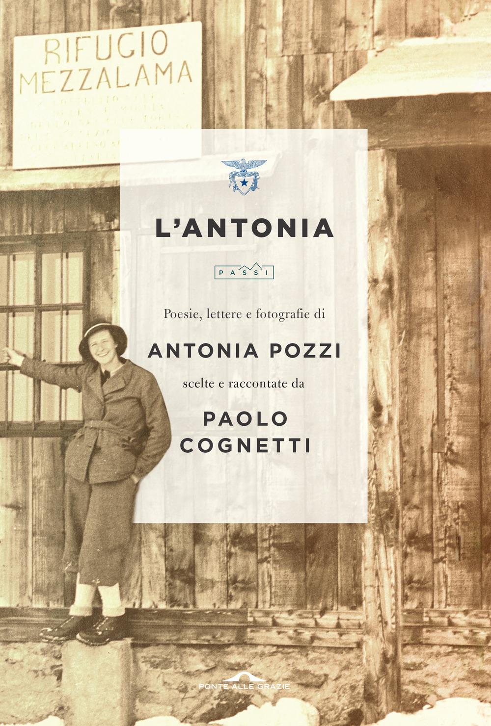 Vorderes Coverbild L' Antonia. Poesie, lettere e fotografie di Antonia Pozzi scelte e raccontate da Paolo Cognetti