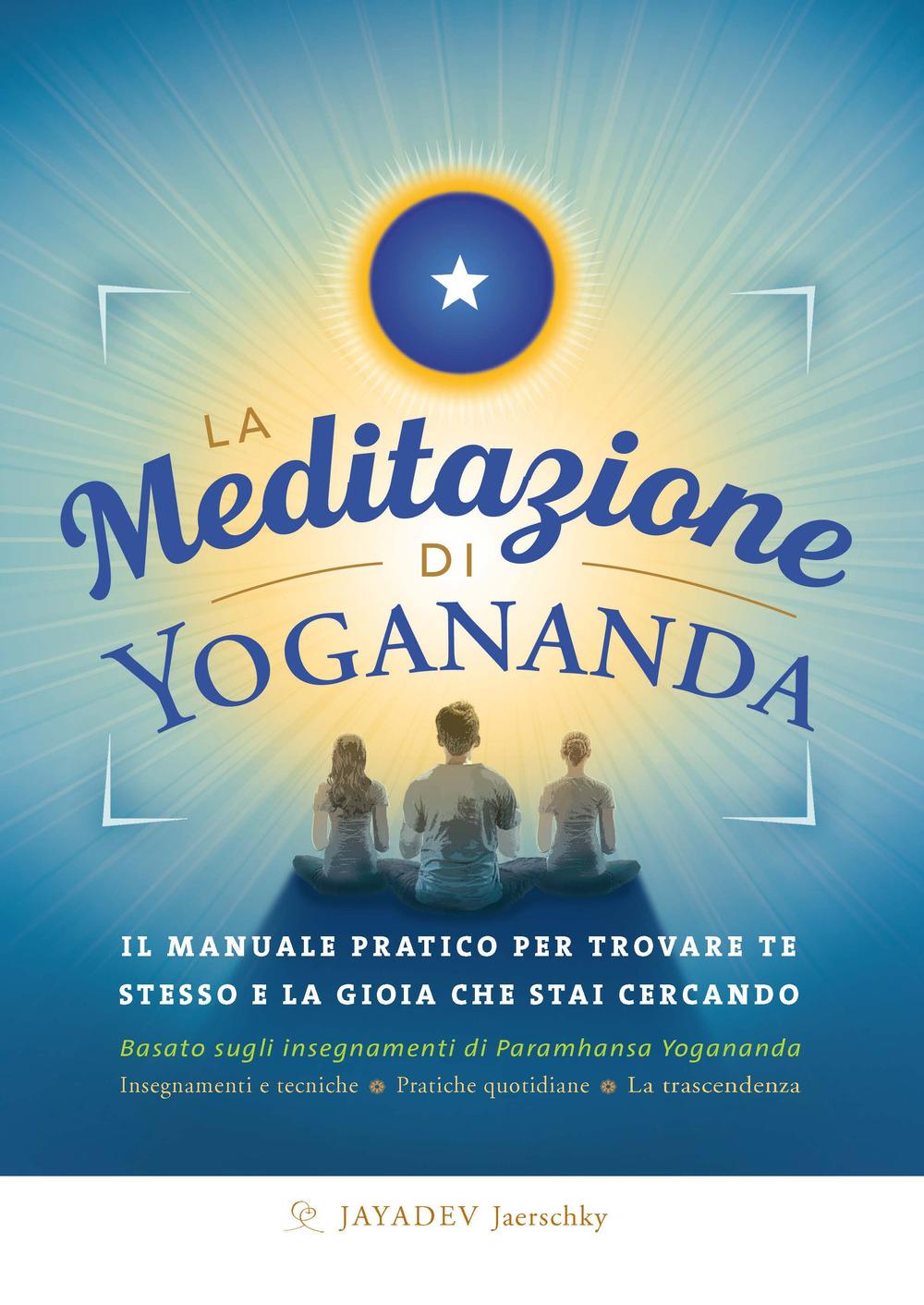 Vorderes Coverbild La meditazione di Yogananda. Il manuale pratico per trovare te stesso e la gioia che stai cercando