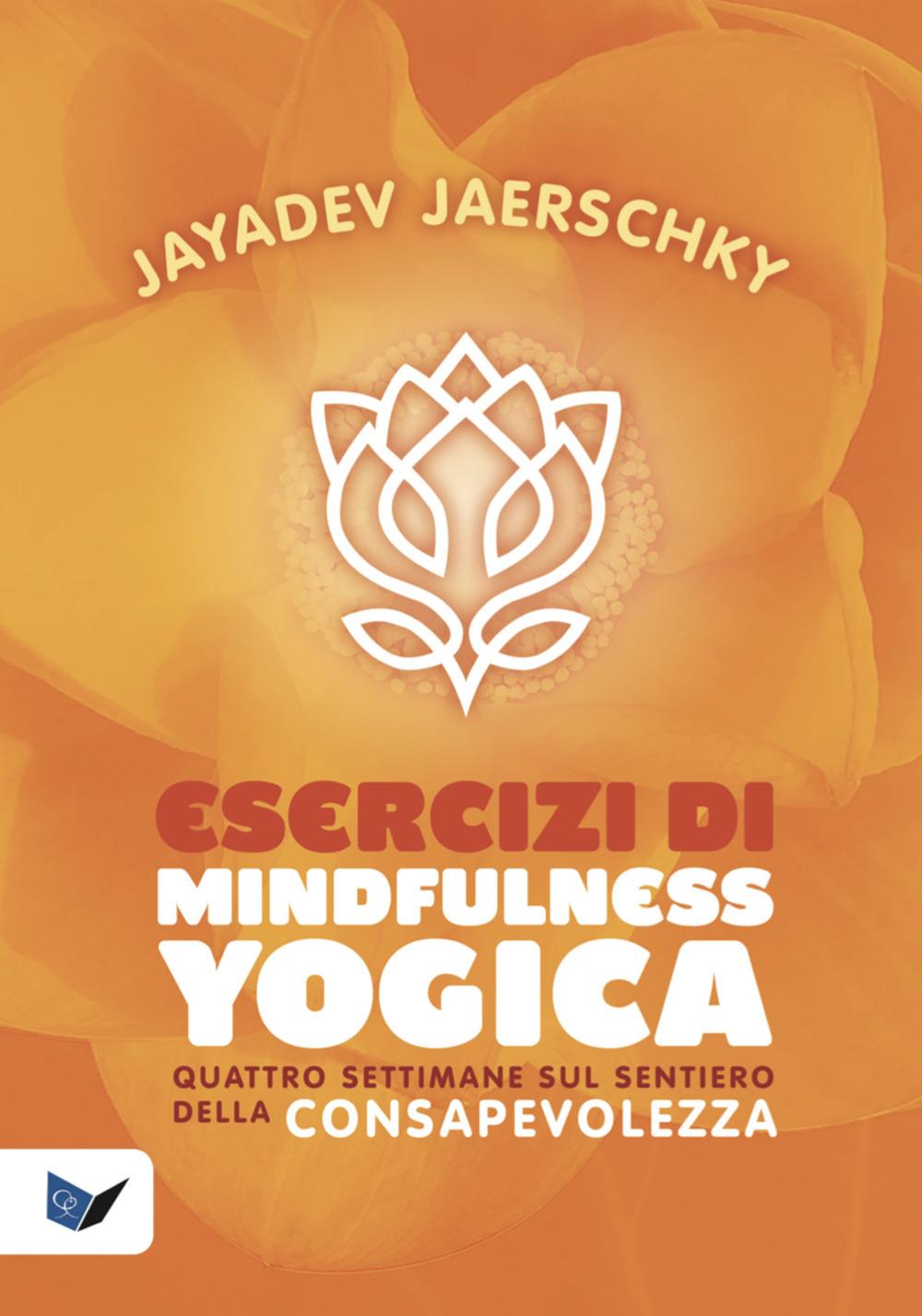 Vorderes Coverbild Esercizi di mindfulness yogica. Quattro settimane sul sentiero della consapevolezza